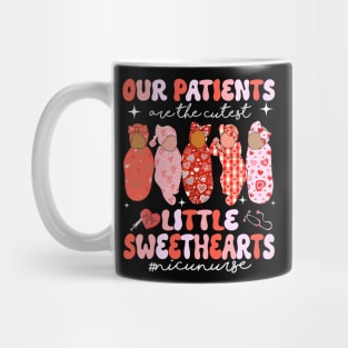 Nicu Nurse Our Patients Are the Cutest Little Sweethearts Mug